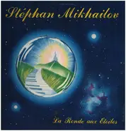 Stephan Mikhailov - La Ronde Aux Etoiles