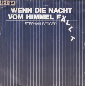 Stephan Berger - Wenn Die Nacht Vom Himmel Fällt