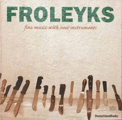 Stephan Froleyks - Fine Music With New Instruments