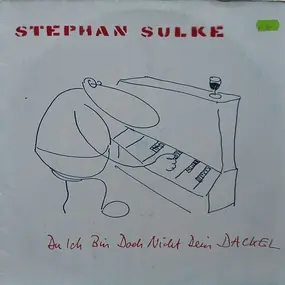 Stephan Sulke - Du Ich Bin Doch Nicht Dein Dackel