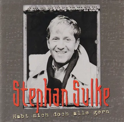 Stephan Sulke - Habt Mich Doch Alle Gern