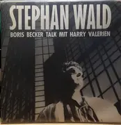 7inch Vinyl Single - Stephan Wald - Boris Becker Talk Mit Harry Valerien / Politikerrunde Zum Welthunger
