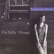 Stephanie Davis - I'm Pullin' Through
