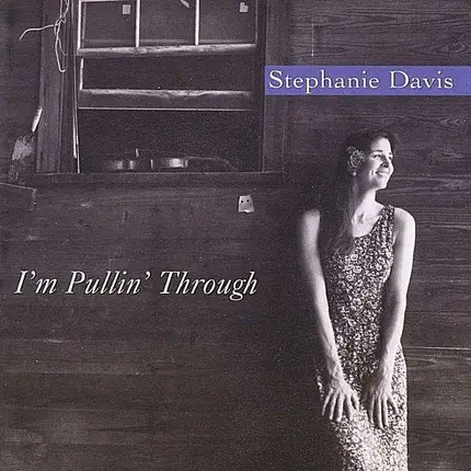 Stephanie Davis - I'm Pullin' Through