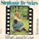 7inch Vinyl Single - Stephanie De-Sykes - Only Love