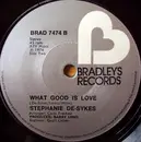 7inch Vinyl Single - Stephanie De-Sykes - Only Love / What Good Is Love