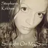 CD - STEPHANIE KIRKHAM - SUNLIGHT ON MY SOUL
