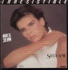 Stephanie - Irresistible