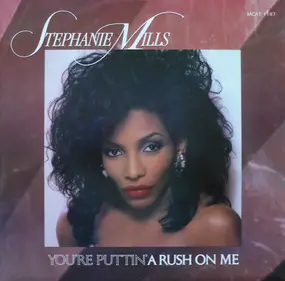 Stephanie Mills - You're Puttin' A Rush On Me