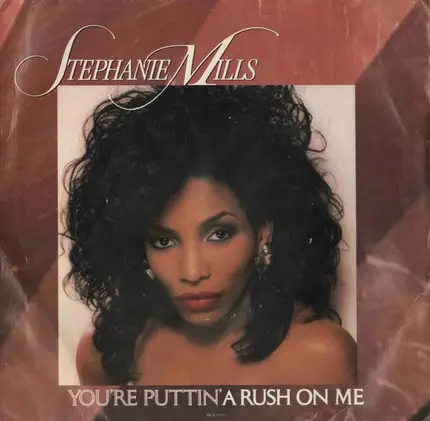 Stephanie Mills - (You're Puttin') A Rush On Me