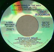 7'' - Stephanie Mills - Something In The Way (You Make Me Feel) /Love Hasn't Been Easy On Me (Edit)