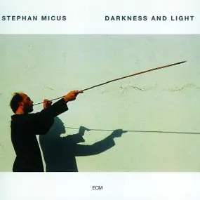 Stephan Micus - Darkness and Light