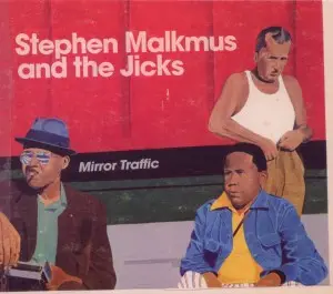 Stephen Malkmus And The Jicks - Mirror Traffic