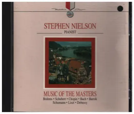 Stephen Nielson / Brahms / Schubert a.o. - Music Of The Masters