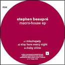 12'' - STEPHEN BEAUPRE - MACRO-HOUSE EP