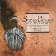 Stephen Dickman Featuring Thomas Buckner - Who Says Words