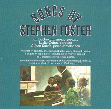 Stephen Foster - Jan DeGaetani , Leslie Guinn , Gilbert Kalish - Songs By Stephen Foster