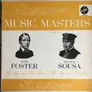 LP - Stephen Foster , John Philip Sousa - Music Masters Foster And Sousa - Their Stories And Their Music - Mono