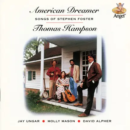 Stephen Foster , Thomas Hampson , Jay Ungar , Molly Mason , David Alpher - American Dreamer: Songs of Stephen Foster