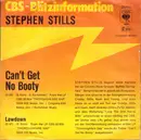 7inch Vinyl Single - Stephen Stills - Can't Get No Booty