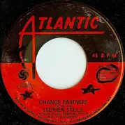 7inch Vinyl Single - Stephen Stills - Change Partners / Relaxing Town