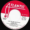 7inch Vinyl Single - Stephen Stills - Love The One You're With - SP