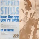 7inch Vinyl Single - Stephen Stills - Love The One You're With