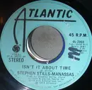 7inch Vinyl Single - Stephen Stills - Manassas - Isn't It About Time