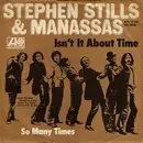 7inch Vinyl Single - Stephen Stills - Manassas - Isn't It About Time