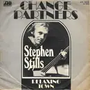 7inch Vinyl Single - Stephen Stills - Change Partners