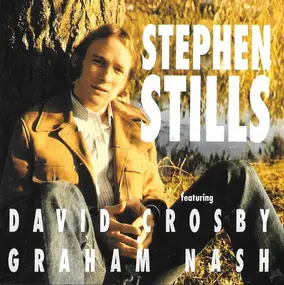 Stephen Stills - featuring David Crosby & Graham Nash