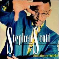 Stephen Scott - Something to Consider