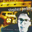 CD - Stephen Yerkey - Confidence, Man