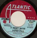 7'' - Stephen Stills - It Doesn't Matter