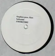 Stephen pres. Raw - Subsonic