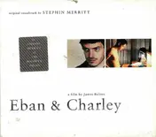 Stephin Merritt - Eban & Charley - Music From The Motion Picture Soundtrack