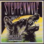 Double CD - Steppenwolf Featuring John Kay - Born To Be Wild / A Retrospective