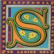 Steppenwolf - For Ladies Only