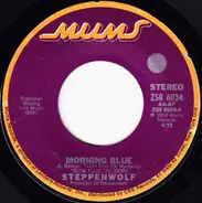 Steppenwolf - Get Into The Wind / Morning Blue