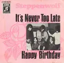 7'' - Steppenwolf - It's Never Too Late