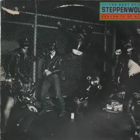 Steppenwolf - Reborn To Be Wild (The Best Of)