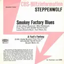 7inch Vinyl Single - Steppenwolf - Smokey Factory Blues