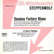 7inch Vinyl Single - Steppenwolf - Smokey Factory Blues