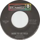 7inch Vinyl Single - Steppenwolf - Born To Be Wild / Everybody's Next One