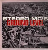 Stereo MC's - Ground Level