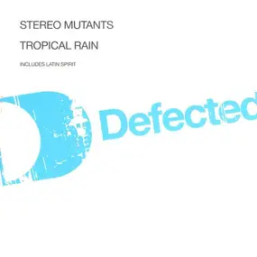 Stereo Mutants - Tropical Rain