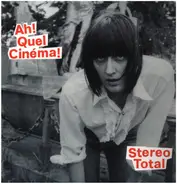 Stereo Total - Ah! Quel Cinéma!