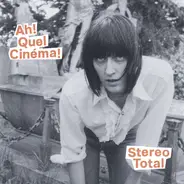 Stereo Total - Ah! Quel Cinéma!