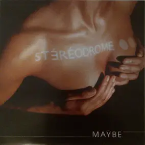 Stéréodrome - Maybe