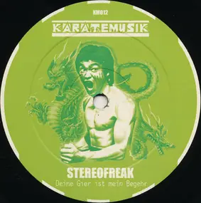 Stereofreak - DEINE GIER IST MEIN BEGEH